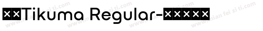 丸明Tikuma Regular字体转换